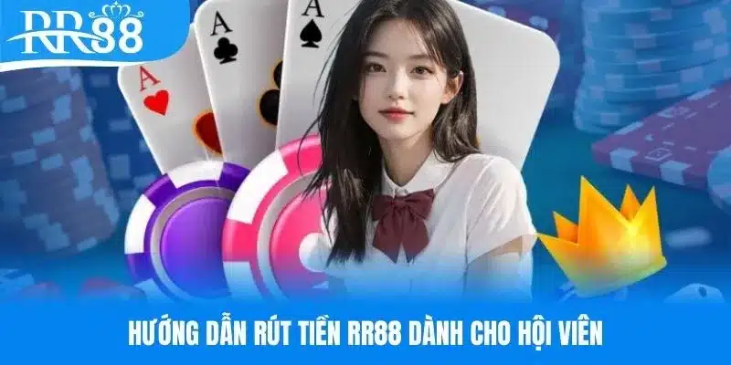 Hướng dẫn người chơi 3 bước rút tiền RR88 đơn giản